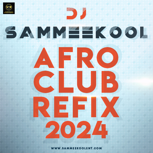 DJ SammeeKooL Afro Club Refix: 